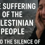 The Suffering of the Palestinian People and the Silence of the World on the Tragedy of Gaza